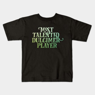 Most Talented Dulcimer Player Kids T-Shirt